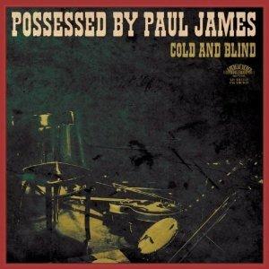 Cold and Blind - CD Audio di Possessed by Paul James