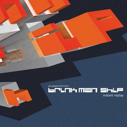 Instant Replay - CD Audio di Brink Man Ship
