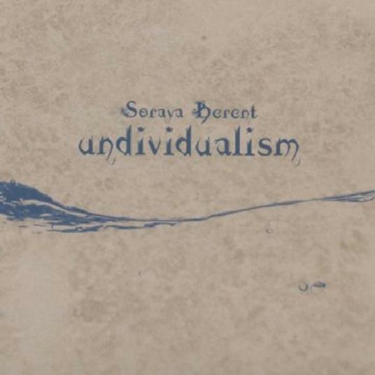 Undividualism - CD Audio di Soraya Berent