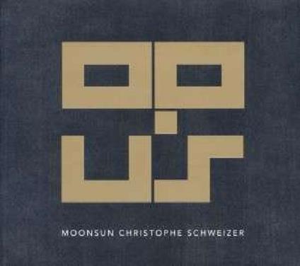 Opus - CD Audio di Moonsun Christophe Schweizer