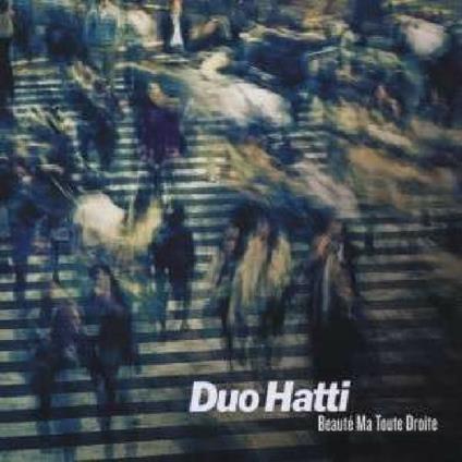 Beaute Ma Toute Droite - CD Audio di Duo Hatti