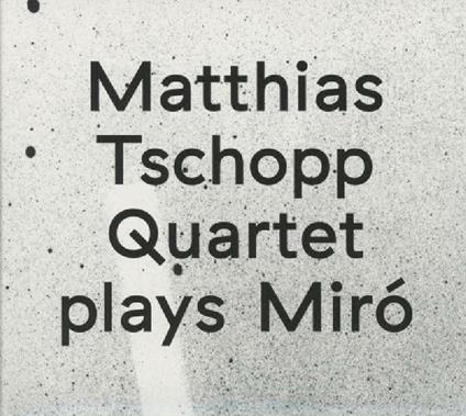 Plays Miro - CD Audio di Matthias Tschopp