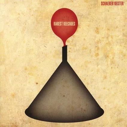Rarest Reechoes - CD Audio di Schaerer-Oester