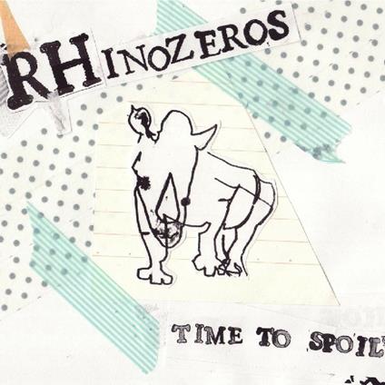 Time to Spoil - CD Audio di Rhinozeros