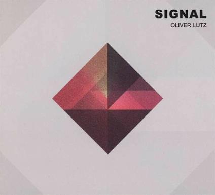 Signal - CD Audio di Oliver Lutz