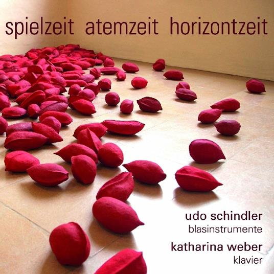 Spielzeit Atemzeit Horizontzeit - CD Audio di Udo Schindler