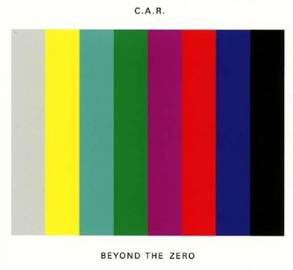 Beyond the Zero - CD Audio di C. A. R.