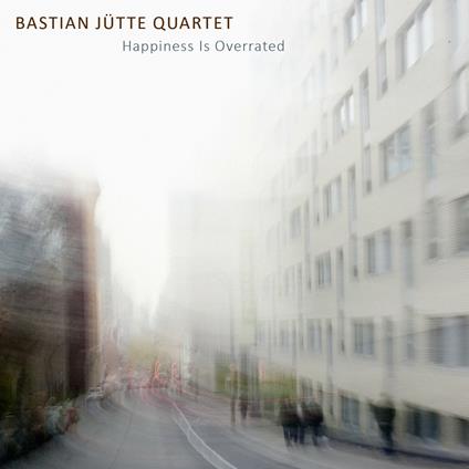 Happiness Is Overrated - CD Audio di Bastian Jutte