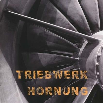 Triebwerk Hornung - CD Audio di Triebwerk Hornung