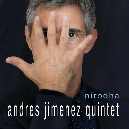 Nirodha - CD Audio di Andres Jimenez