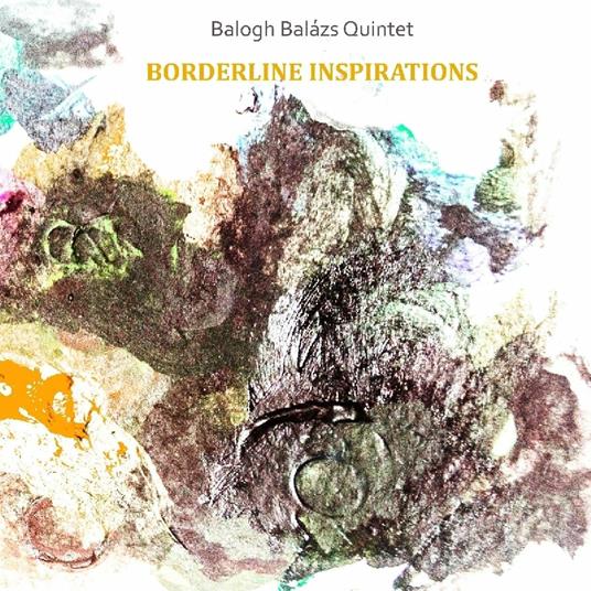Borderline Inspirations - CD Audio di Balázs Balogh