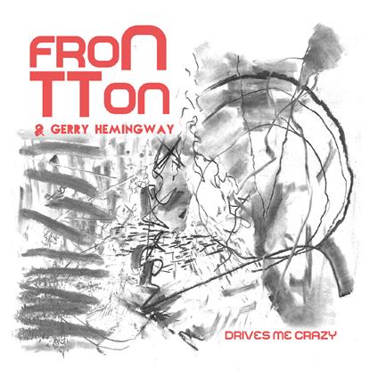 Drives Me Crazy - CD Audio di Frontton