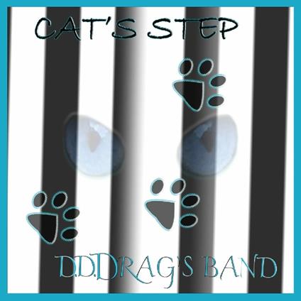 Cat's Step - CD Audio di D. D. Drag's Band