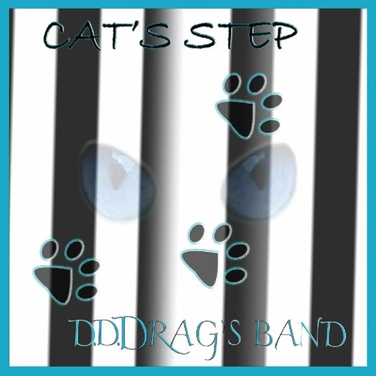 Cat's Step - CD Audio di D. D. Drag's Band