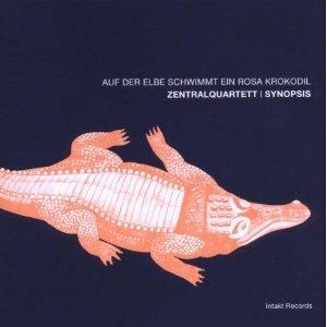 Auf der Elbe Schwimmt ein Rosa Krokodil - CD Audio di Zentralquartett