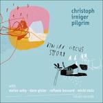 Italian Circus Story - CD Audio di Pilgrim,Christoph Irniger
