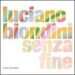 Senza fine - CD Audio di Luciano Biondini
