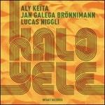 Kalo-Yele - CD Audio di Lucas Niggli,Aly Keita,John Galega Brönnimann