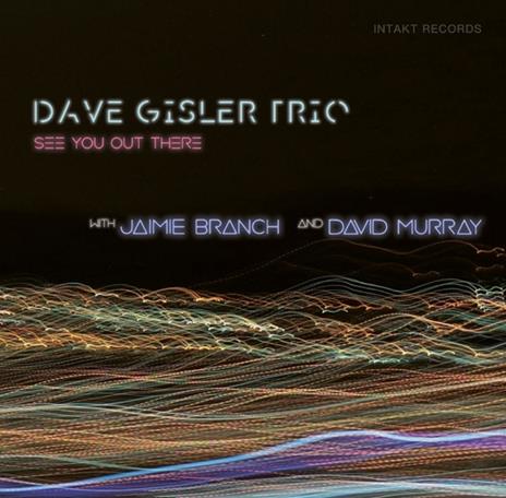 See You Out There - CD Audio di Dave Gisler