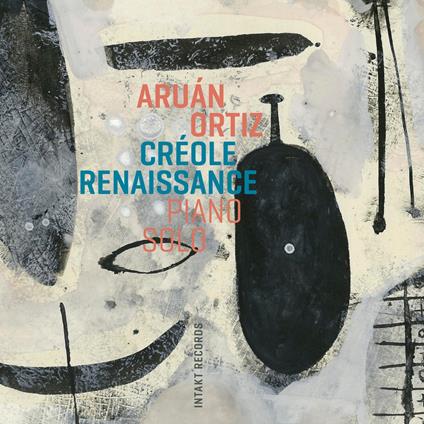 Creole Renaissance - Piano Solo - CD Audio di Aruan Ortiz