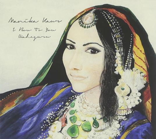 I Bow to You Waheguru - CD Audio di Manika Kaur
