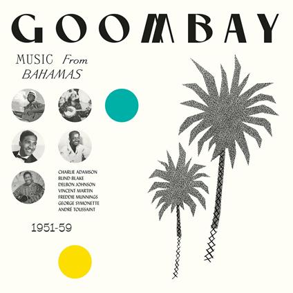 Goombay! Music from the Bahamas 1951-59 - Vinile LP