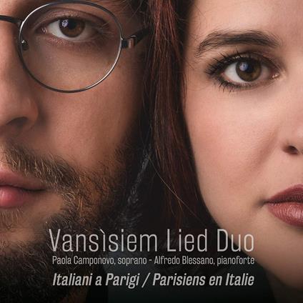 Italiani a Parigi / Parisiens en Italie - CD Audio di Vansisiem Lied Duo