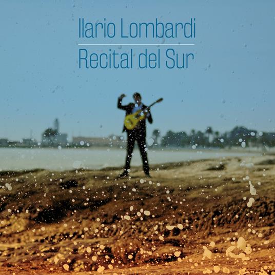 Recital del Sur - CD Audio di Ilario Lombardi