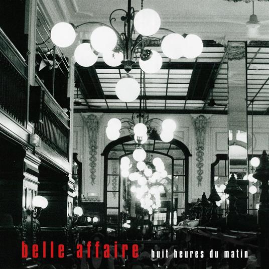 Huit Heures du Matin - CD Audio di Belle Affaire