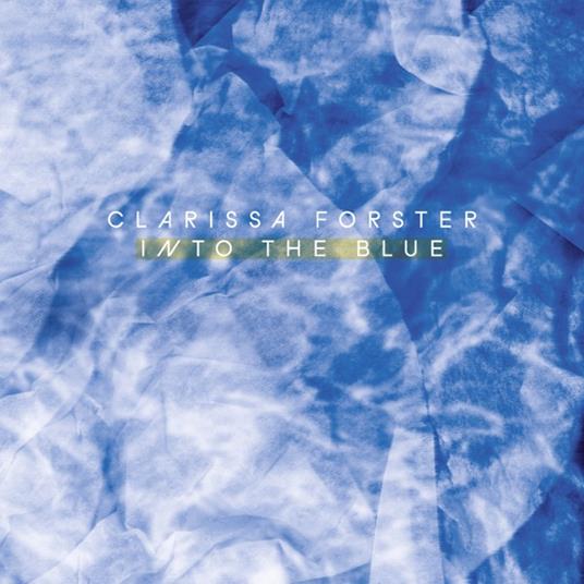 Into The Blue - CD Audio di Clarissa Forster