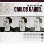 Solo lo mejor de - CD Audio di Carlos Gardel