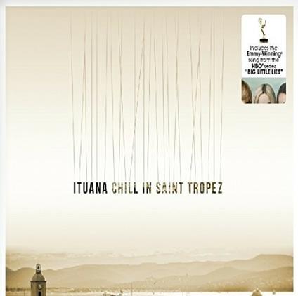 Chill In St Tropez - CD Audio di Ituana