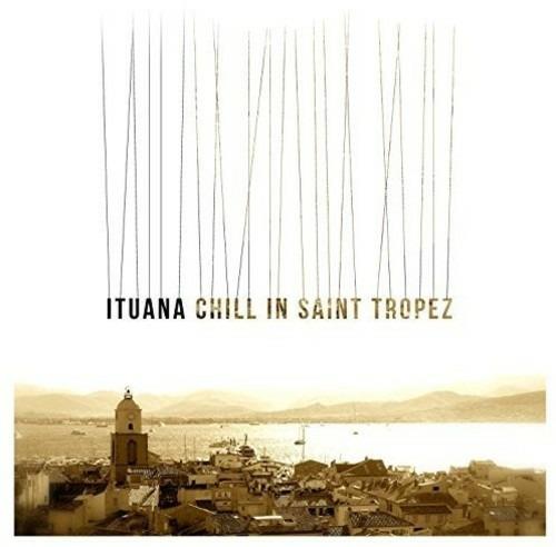 Chill in Saint Tropez - Vinile LP di Ituana