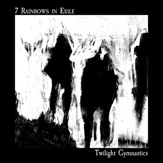 Twilight Gymnastics - CD Audio di 7 Rainbows in Exile