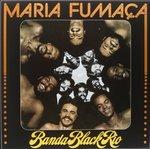 Maria Fumaca - Vinile LP di Banda Black Rio