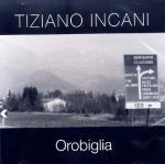 Orobiglia - CD Audio di Tiziano Incani