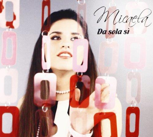 Da Sola Si - CD Audio di Micaela