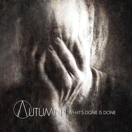 What'S Done Is Done - CD Audio di In Autumn