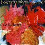 Bonasera Bbona Ggende - CD Audio di Li Sandandonijre