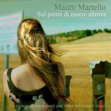 Martello Mauro - Sul Punto Di Essere Altrove - CD Audio