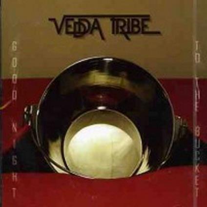 Good Night To The Bucket - CD Audio di Vedda Tribe