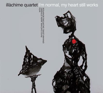 I'm Normal, My Heart Still Works - CD Audio di Illàchime Quartet