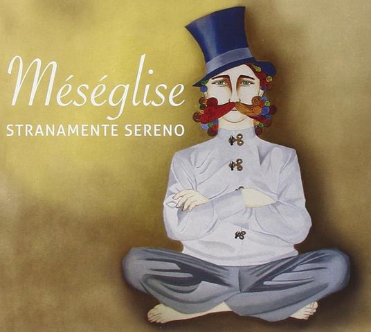 Stranamente Sereno - CD Audio di Méséglise