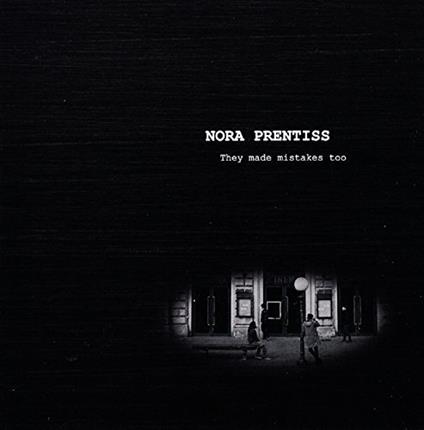 Nora Prentiss - They Made Mistakes Too - CD Audio