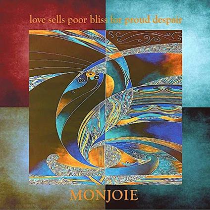 Love Sells Poor Bliss For Proud Despair - CD Audio di Monjoie