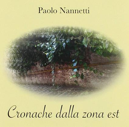 Paolo Nannetti - Cronache Dalla Zona Est - CD Audio