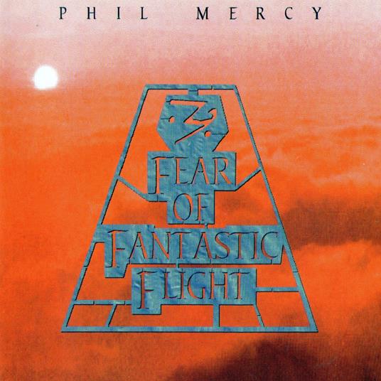 Mercy Phil - Fear Of Fantastic Flight - CD Audio