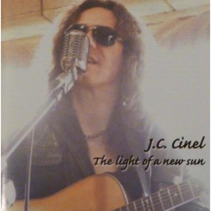 Cinel J.C. - Light Of A New Sun - CD Audio