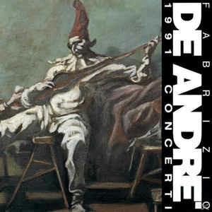 1991 Concerti (Prima Stampa) - CD Audio di Fabrizio De André