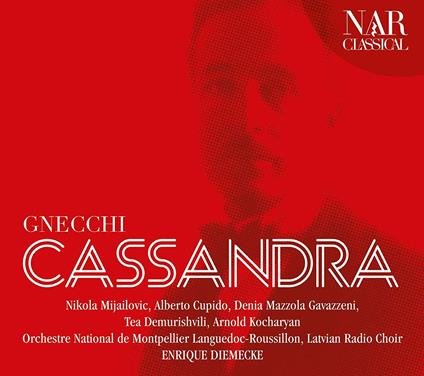 Cassandra - CD Audio di Vittorio Gnecchi,Denia Mazzola-Gavazzeni,Enrique Diemecke